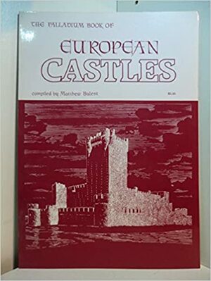Palladium Book of European Castles (Weapons Series, No 7) by Matthew Balent, Alex Marciniszyn