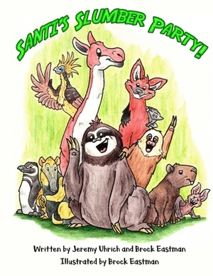 Santi's Slumber Party! by Jeremy Uhrich, Brock Eastman