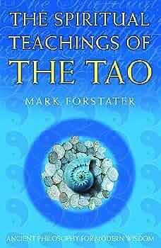 The Spiritual Teachings of the Tao by Mark Forstater
