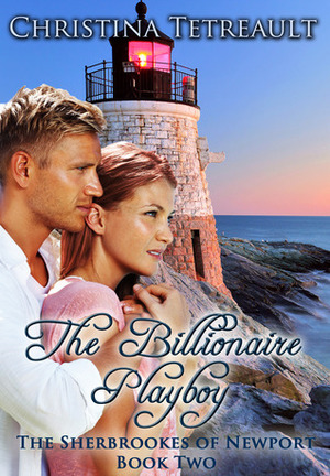 The Billionaire Playboy by Christina Tetreault