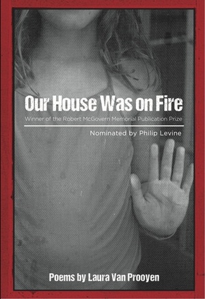 Our House Was on Fire by Laura Van Prooyen