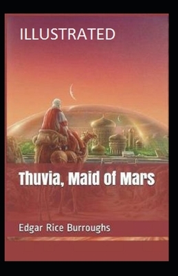 Thuvia, Maid of Mars Illustrated by Edgar Rice Burroughs