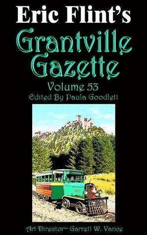 Grantville Gazette, Volume 53 by Paula Goodlett, Eric Flint