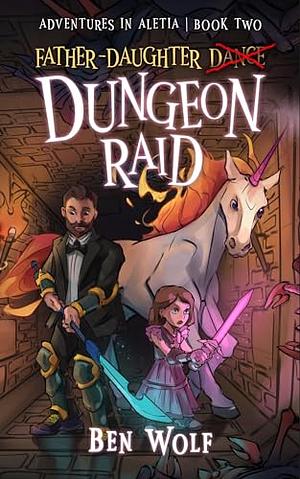 Father-Daughter Dungeon Raid by Ben Wolf