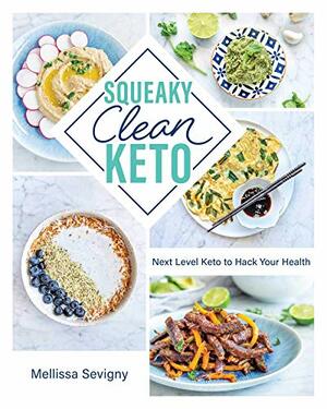 Squeaky Clean Keto by Mellissa Sevigny