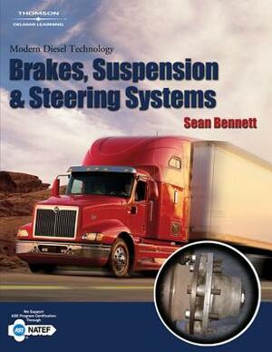 Modern Diesel Technology: Brakes, Suspension, and Steering by Sean Bennett