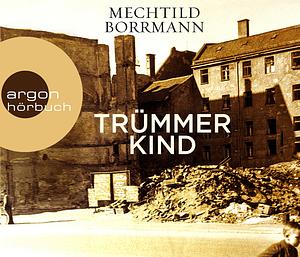 Trümmerkind by Mechtild Borrmann