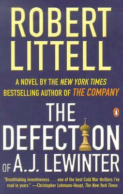 The Defection of A.J. Lewinter: A Novel of Duplicity by Robert Littell