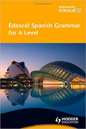 Edexcel Spanish Grammar for a Level. Phil Turk, Mike Zollo by Phil Turk, Mike Zollo