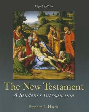 The New Testament: A Student's Introduction by Stephen Harris