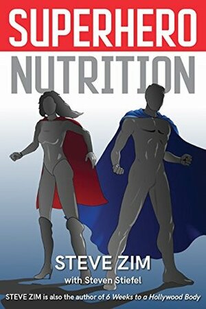 Superhero Nutrition by Steve Zim