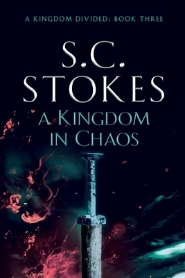 A Kingdom In Chaos by S. C. Stokes