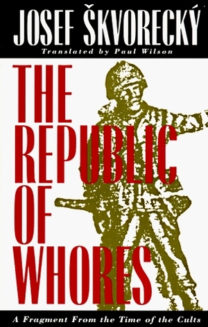 The Republic of Whores by Josef Škvorecký