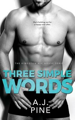 Three Simple Words by A. J. Pine