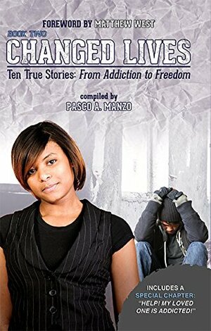 Changed Lives II - Ten True Stories: From Addiction to Freedom by Teen Challenge New England