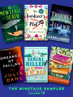 The Minotaur Sampler, Volume 12: New Books to Make Your Heart Race by Sharon Short, Julia Dahl, Michelle Chouinard, Deborah J. Benoit, Olivia Blacke, P.J. Nelson