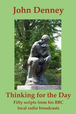 Thinking for the Day by John Denney