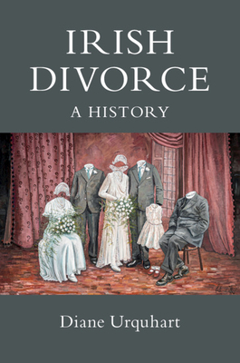 Irish Divorce: A History by Diane Urquhart