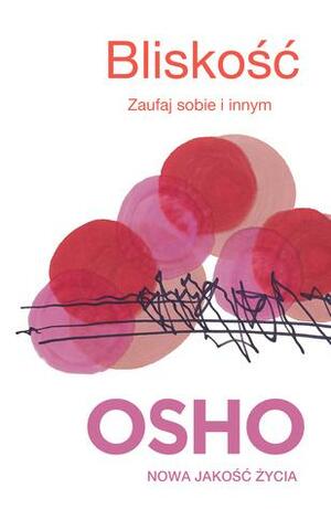 Bliskość. Zaufaj sobie i innym by Osho