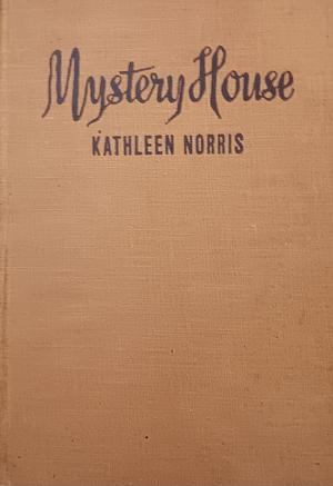 Mystery House by Kathleen Norris
