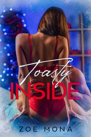 Toasty Inside  by Zoe Mona