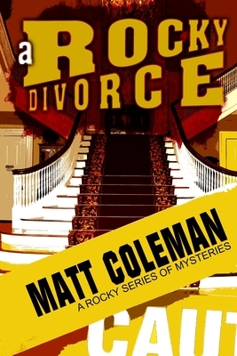 A Rocky Divorce: A Rocky Series of Mysteries: Book One by Matt Coleman