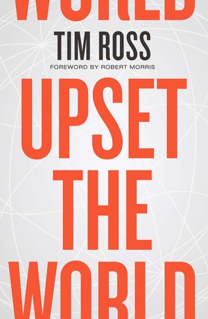 Upset the World by Tim Ross
