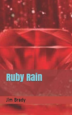Ruby Rain by Jim Brady