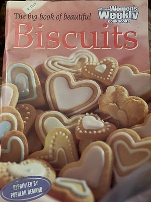 The Big Book of Beautiful Biscuits by The Australian Women's Weekly