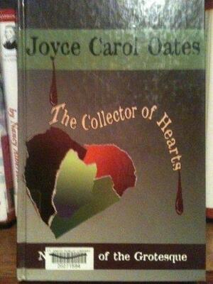 The Collector of Hearts by Joyce Carol Oates
