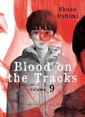 Blood on the Tracks, Vol. 9 by Shuzo Oshimi