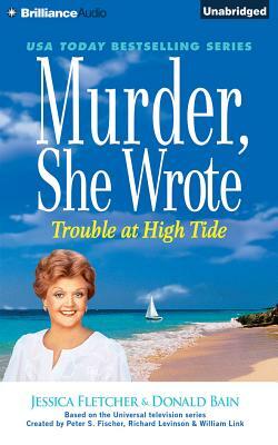 Murder, She Wrote: Trouble at High Tide by Donald Bain, Jessica Fletcher