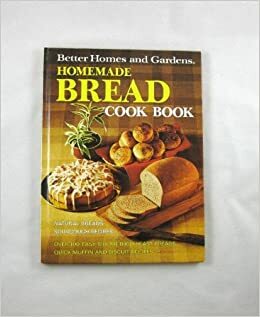 Better Homes and Gardens Homemade Bread Cook Book by Better Homes and Gardens