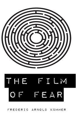 The Film of Fear by Frederic Arnold Kummer