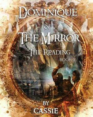 Dominique and the Mirror: The Reading Book 4 by Cassie