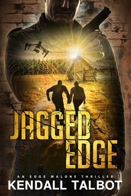 Jagged Edge: An Edge Malone Thriller by Kendall Talbot