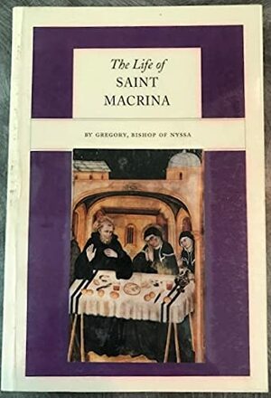The Life of Macrina by Saint Gregory of Nyssa