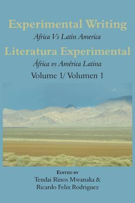 Experimental Writing: Africa Vs Latin America Vol 1: Literatura Experimental: África Vs América Latina Vol 1 by 