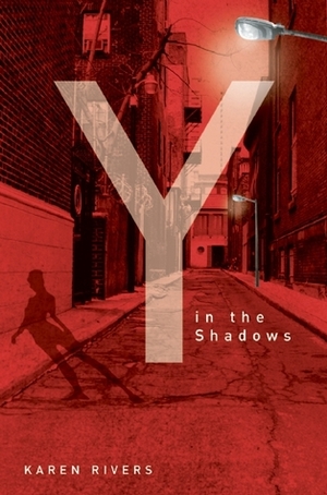 Y in the Shadows by Karen Rivers