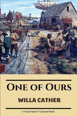 One of Ours by Willa Cather