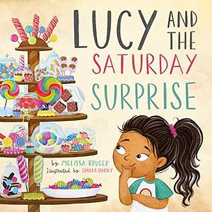 Lucy and the Saturday Surprise by Melissa B. Kruger, Samara Hardy