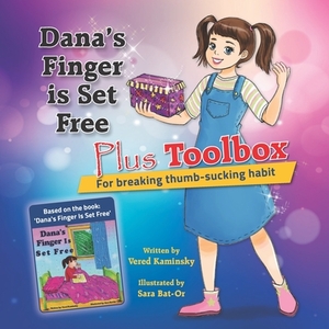 Dana's Finger is Set Free Plus Toolbox For breaking thumb-sucking habit by Vered Kaminsky