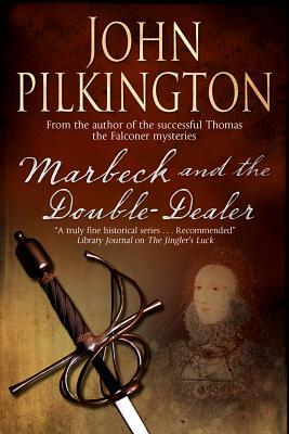 Marbeck and the Double Dealer by John Pilkington