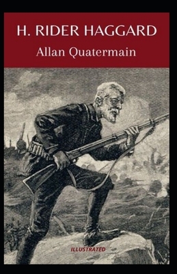 Allan Quatermain Illustrated by H. Rider Haggard