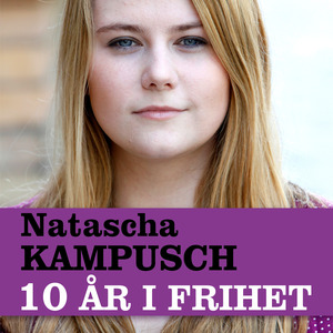 10 år i frihet by Natascha Kampusch