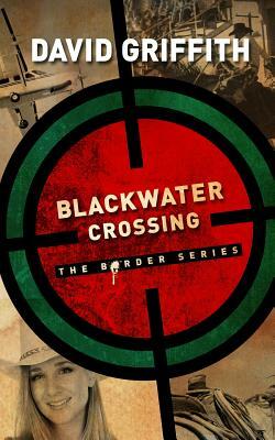 Blackwater Crossing by David Griffith