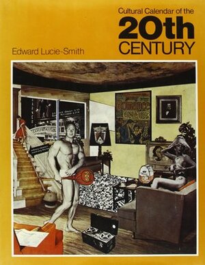 Cultural Calendar of the 20th Century by Edward Lucie-Smith