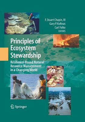 Principles of Ecosystem Stewardship: Resilience-Based Natural Resource Management in a Changing World by 