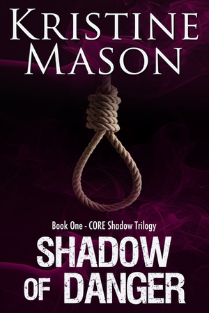 Shadow of Danger by Kristine Mason