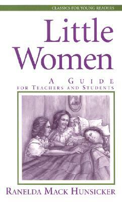 Little Women: A Guide for Teachers and Students by Ranelda Mack Hunsicker